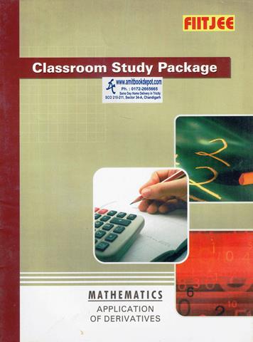 Classroom Study Package Mathematics Application of Derivatives